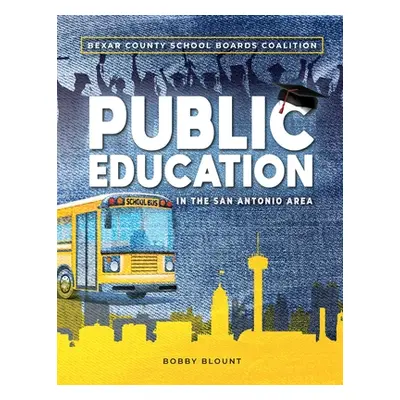 "Public Education in the San Antonio Area" - "" ("Blount Robert")