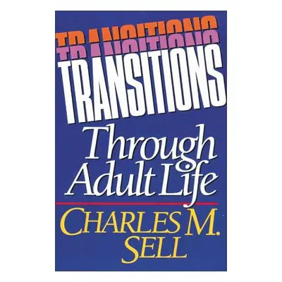 "Transitions Through Adult Life" - "" ("Sell Charles M.")