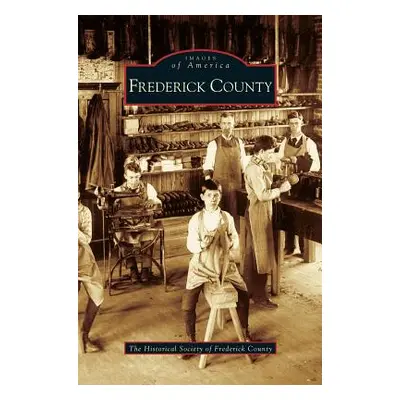 "Frederick County" - "" ("The Historical Society of Frederick Coun")