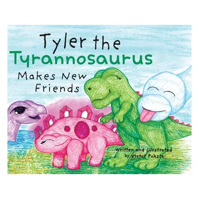 "Tyler the Tyrannosaurus Makes New Friends" - "" ("Puksta Victor")