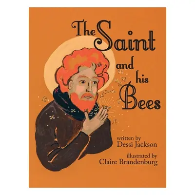 "The Saint and his Bees" - "" ("Jackson Dessi")