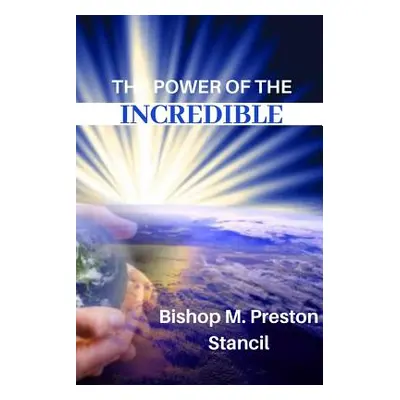 "The Power of the Incredible" - "" ("Stancil Manuel")