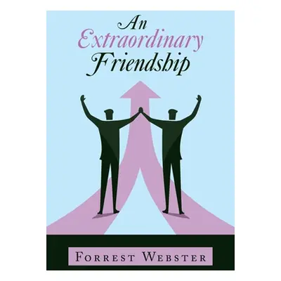 "An Extraordinary Friendship" - "" ("Webster Forrest")