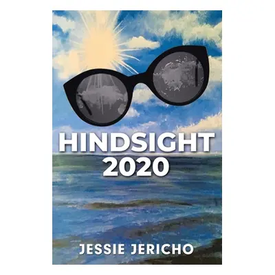 "Hindsight 2020" - "" ("Jericho Jessie")