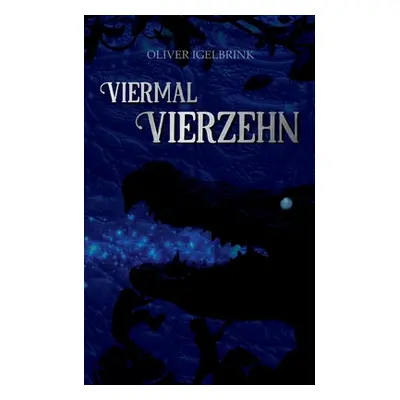 "Viermal Vierzehn" - "" ("Igelbrink Oliver")