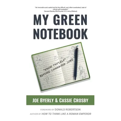 "My Green Notebook: Know Thyself Before Changing Jobs" - "" ("Byerly Joe")