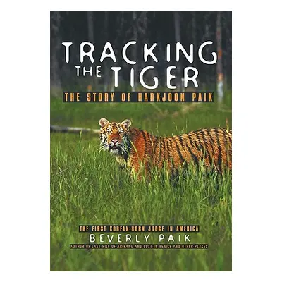 "Tracking the Tiger: The Story of Harkjoon Paik" - "" ("Paik Beverly")