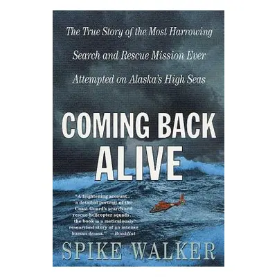 "Coming Back Alive: The True Story of the Most Harrowing Search and Rescue Mission Ever Attempte