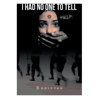 "I Had No One to Tell" - "" ("Sadiyyah")