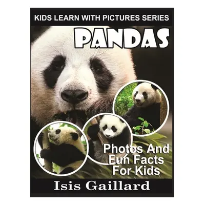 "Pandas: Photos and Fun Facts for Kids" - "" ("Gaillard Isis")