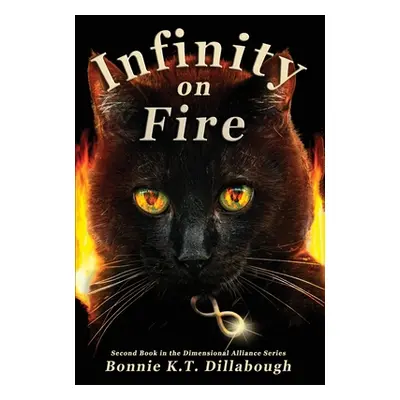 "Infinity on Fire" - "" ("Dillabough Bonnie K. T.")