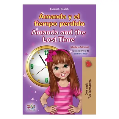 "Amanda and the Lost Time (Spanish English Bilingual Book for Kids)" - "" ("Admont Shelley")