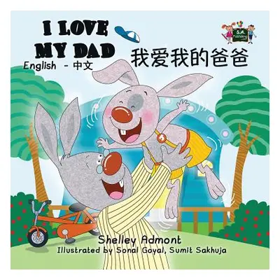 "I Love My Dad: English Chinese Bilingual Edition" - "" ("Admont Shelley")