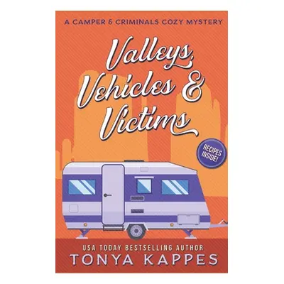 "Valleys, Vehicles & Victims: A Camper & Criminals Cozy Mystery Series" - "" ("Kappes Tonya")