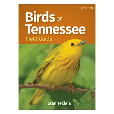 "Birds of Tennessee Field Guide" - "" ("Tekiela Stan")