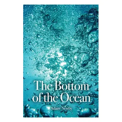 "The Bottom of the Ocean" - "" ("Newby Adaire")