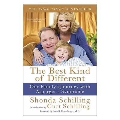 "The Best Kind of Different: Our Family's Journey with Asperger's Syndrome" - "" ("Schilling Sho