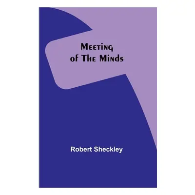 "Meeting of the Minds" - "" ("Sheckley Robert")