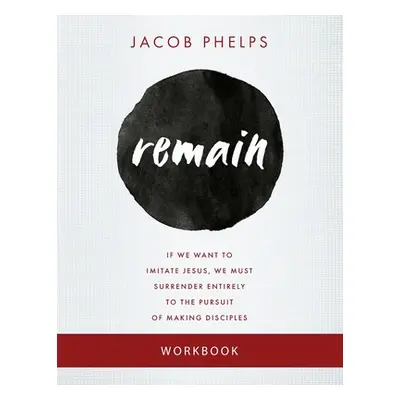 "Remain: Workbook" - "" ("Phelps Jacob")