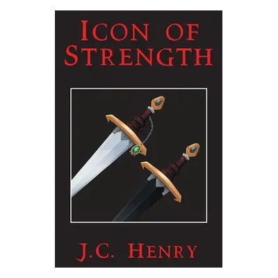 "Icon of Strength" - "" ("Henry J. C.")