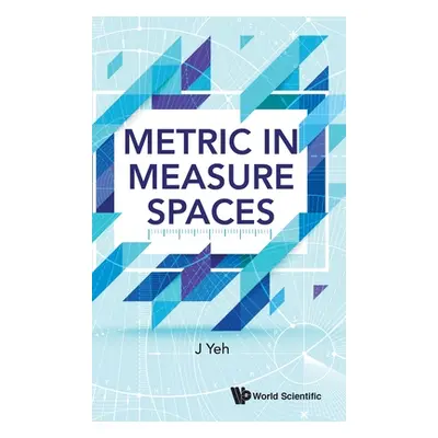 "Metric in Measure Spaces" - "" ("Yeh James J.")