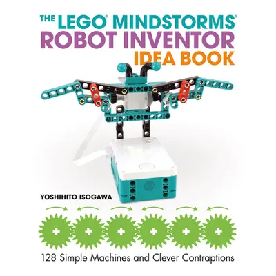 "The Lego Mindstorms Robot Inventor Idea Book" - "" ("Isogawa Yoshihito")