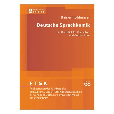 "Deutsche Sprachkomik: Ein Ueberblick Fuer Uebersetzer Und Germanisten" - "" ("Prtl Klaus")