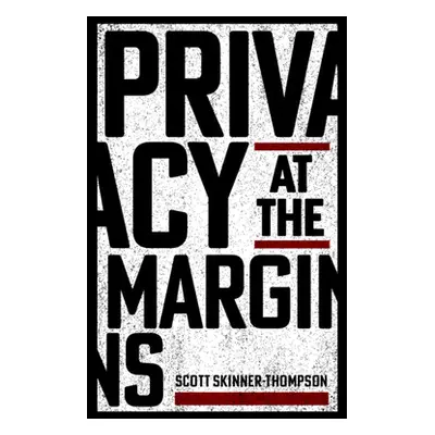 "Privacy at the Margins" - "" ("Skinner-Thompson Scott")