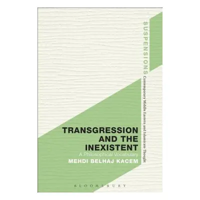 "Transgression and the Inexistent: A Philosophical Vocabulary" - "" ("Kacem Mehdi Belhaj")