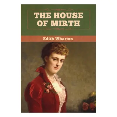 "The House of Mirth" - "" ("Wharton Edith")