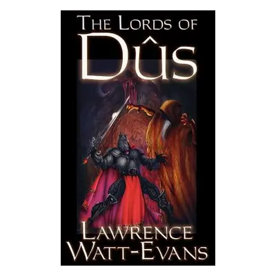 "The Lords of Dus" - "" ("Watt-Evans Lawrence")