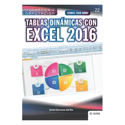 "Conoce todo sobre Tablas dinmicas con Excel 2016" - "" ("Burrueco del Rio Daniel")