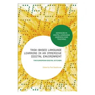 "Task-Based Language Learning in a Real-World Digital Environment: The European Digital Kitchen"