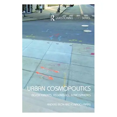 "Urban Cosmopolitics: Agencements, assemblies, atmospheres" - "" ("Blok Anders")