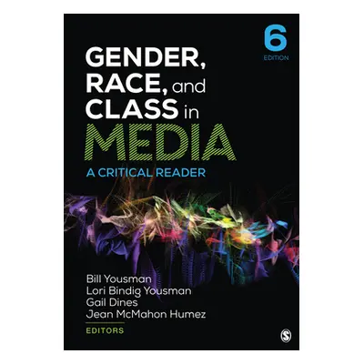 "Gender, Race, and Class in Media: A Critical Reader" - "" ("Yousman William E.")