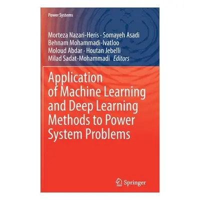 "Application of Machine Learning and Deep Learning Methods to Power System Problems" - "" ("Naza