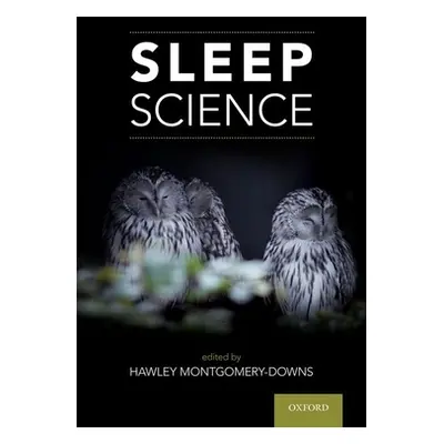 "Sleep Science" - "" ("Montgomery-Downs Hawley")