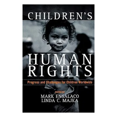 "Children's Human Rights: Progress and Challenges for Children Worldwide" - "" ("Ensalaco Mark")