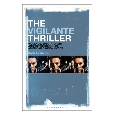 "The Vigilante Thriller: Violence, Spectatorship and Identification in American Cinema, 1970-76"