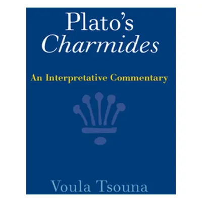 "Plato's Charmides: An Interpretative Commentary" - "" ("Tsouna Voula")