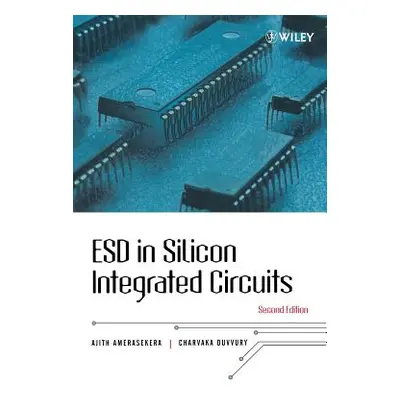 "Esd in Silicon Integrated Circuits" - "" ("Amerasekera E. Ajith")