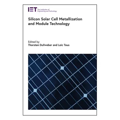 "Silicon Solar Cell Metallization and Module Technology" - "" ("Dullweber Thorsten")