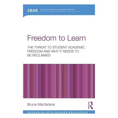 "Freedom to Learn: The threat to student academic freedom and why it needs to be reclaimed" - ""