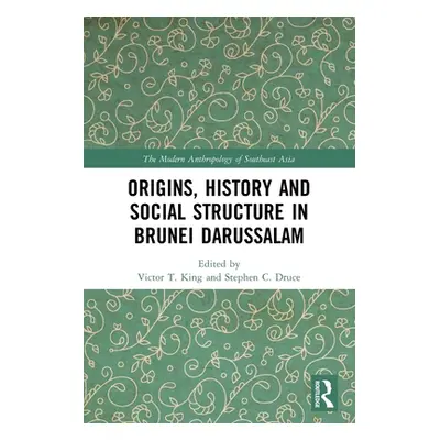 "Origins, History and Social Structure in Brunei Darussalam" - "" ("King Victor T.")