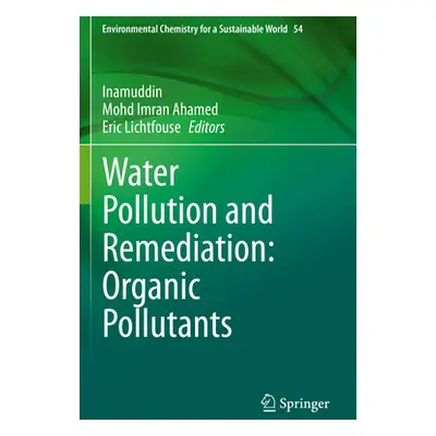 "Water Pollution and Remediation: Organic Pollutants" - "" ("Inamuddin")