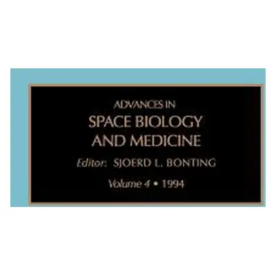 "Advances in Space Biology and Medicine: Volume 4" - "" ("Bonting S. L.")