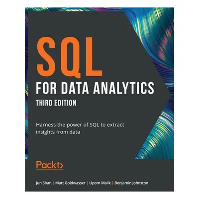 "SQL for Data Analytics - Third Edition: Harness the power of SQL to extract insights from data"