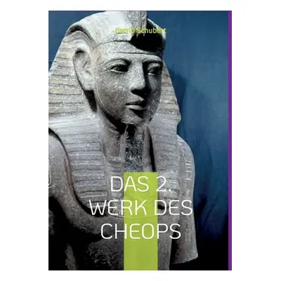 "Das 2. Werk des Cheops" - "" ("Schubert Bernd")