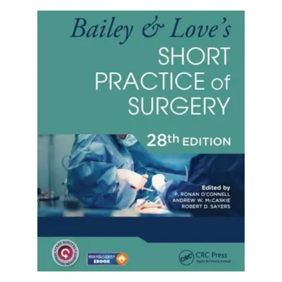 "Bailey & Love's Short Practice of Surgery - 28th Edition" - "" ("O'Connell P. Ronan")