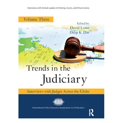 "Trends in the Judiciary: Interviews with Judges Across the Globe, Volume Three" - "" ("Lowe Dav